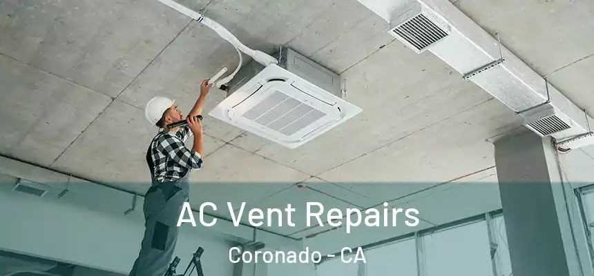  AC Vent Repairs Coronado - CA