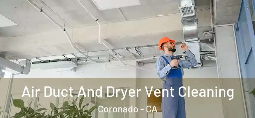  Air Duct And Dryer Vent Cleaning Coronado - CA