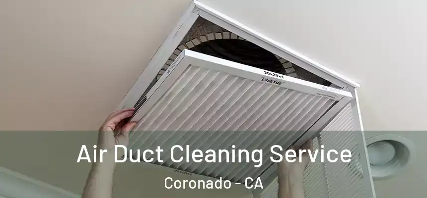  Air Duct Cleaning Service Coronado - CA