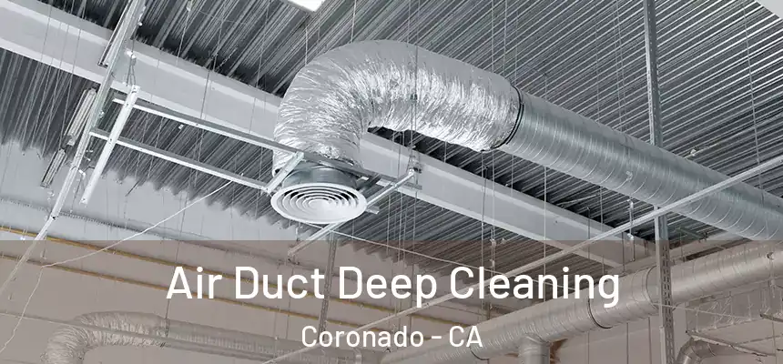  Air Duct Deep Cleaning Coronado - CA