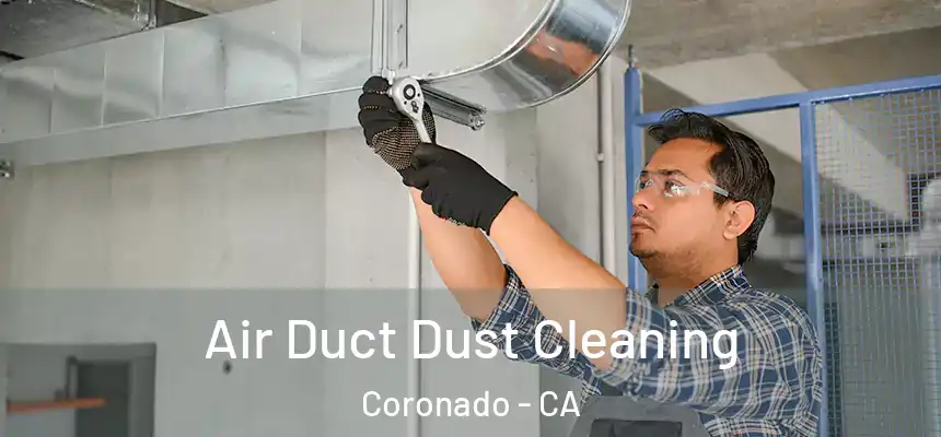  Air Duct Dust Cleaning Coronado - CA