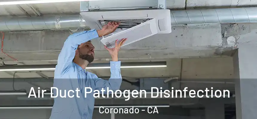  Air Duct Pathogen Disinfection Coronado - CA