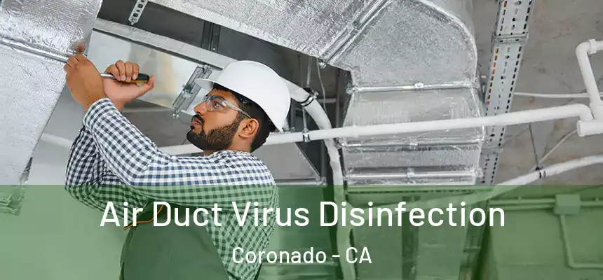  Air Duct Virus Disinfection Coronado - CA