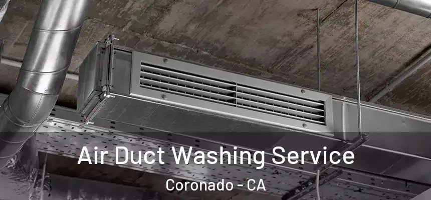  Air Duct Washing Service Coronado - CA