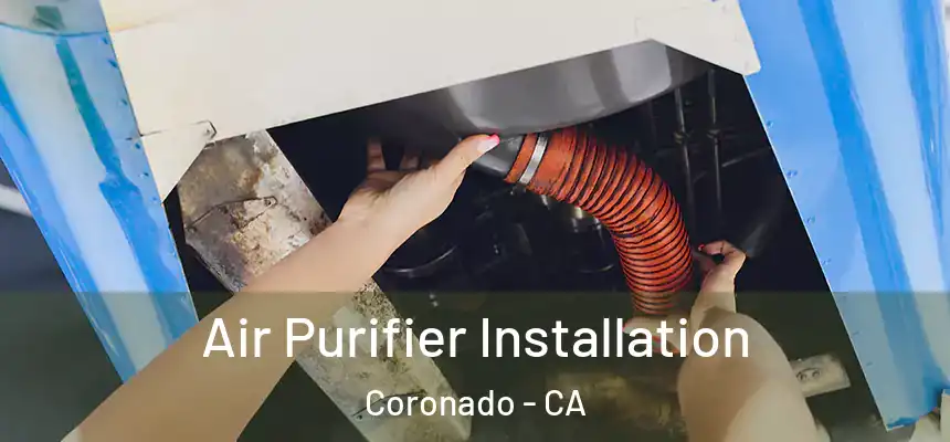  Air Purifier Installation Coronado - CA
