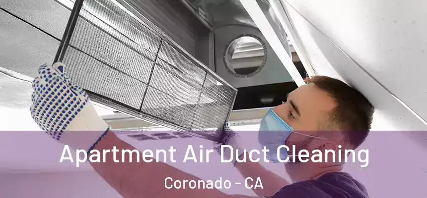  Apartment Air Duct Cleaning Coronado - CA