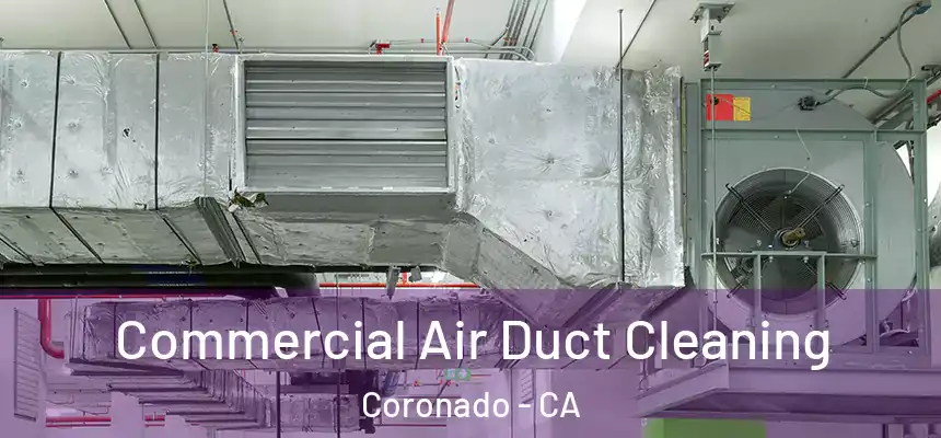  Commercial Air Duct Cleaning Coronado - CA