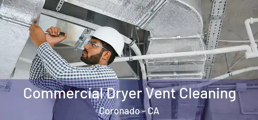 Commercial Dryer Vent Cleaning Coronado - CA