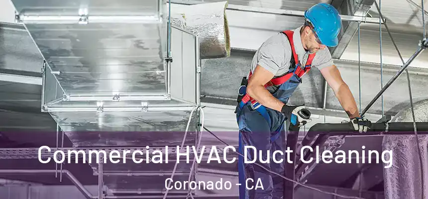  Commercial HVAC Duct Cleaning Coronado - CA