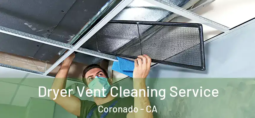  Dryer Vent Cleaning Service Coronado - CA