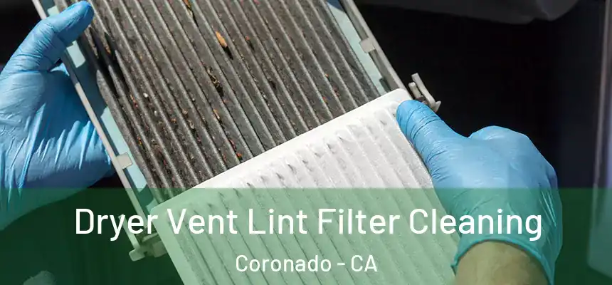 Dryer Vent Lint Filter Cleaning Coronado - CA