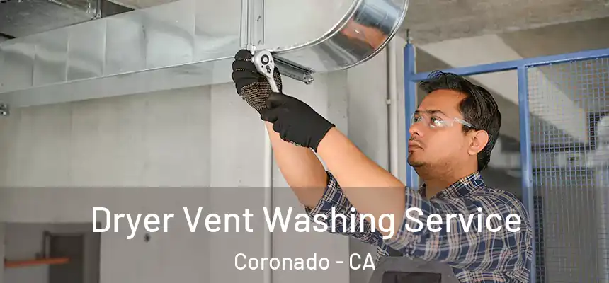  Dryer Vent Washing Service Coronado - CA