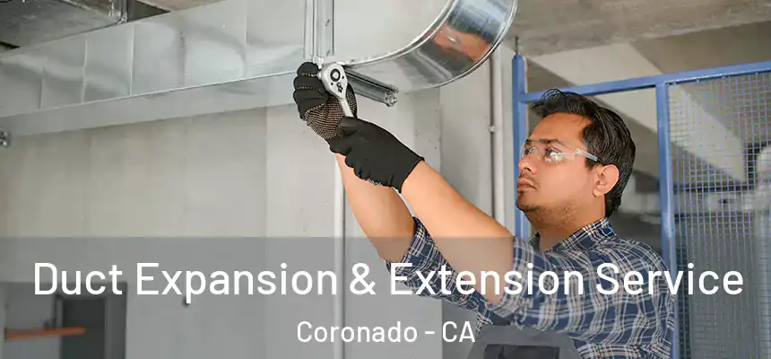  Duct Expansion & Extension Service Coronado - CA