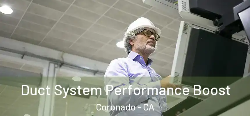  Duct System Performance Boost Coronado - CA