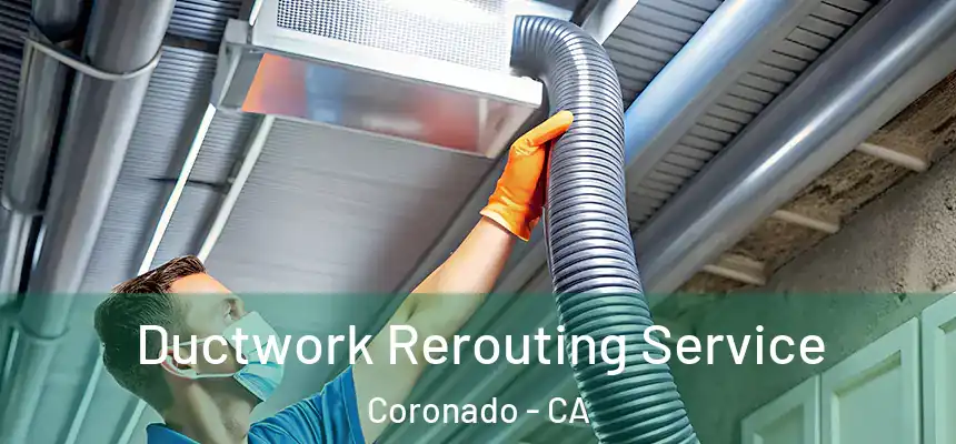  Ductwork Rerouting Service Coronado - CA