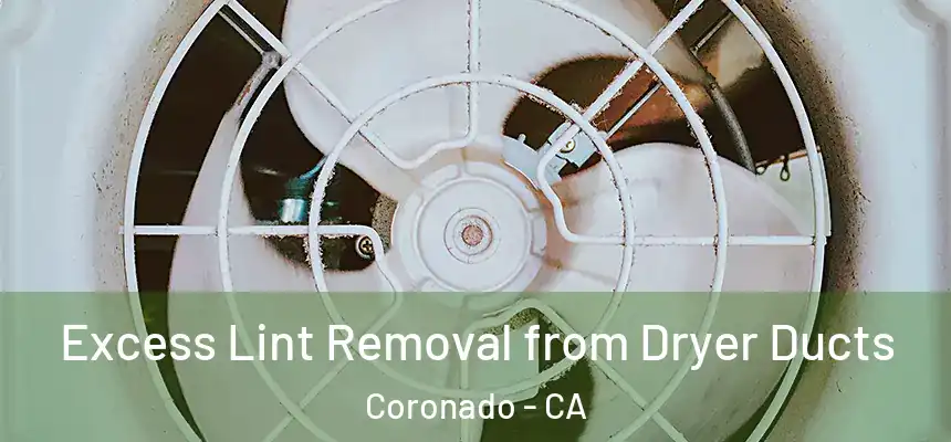Excess Lint Removal from Dryer Ducts Coronado - CA
