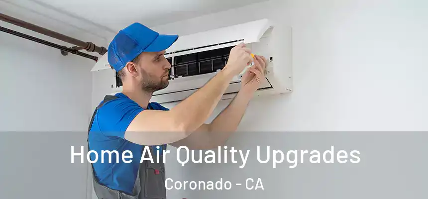  Home Air Quality Upgrades Coronado - CA