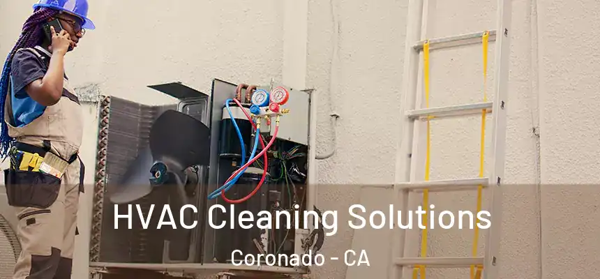  HVAC Cleaning Solutions Coronado - CA