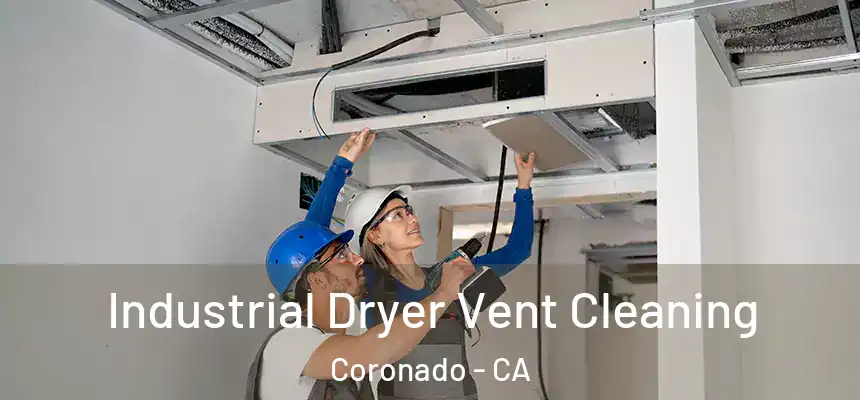 Industrial Dryer Vent Cleaning Coronado - CA