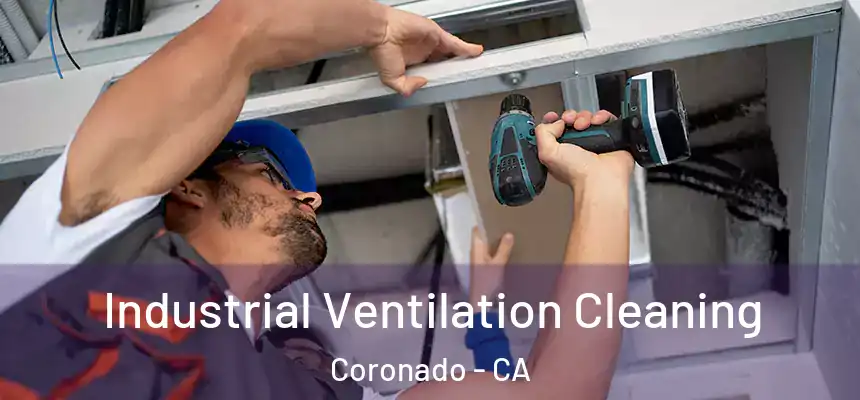  Industrial Ventilation Cleaning Coronado - CA
