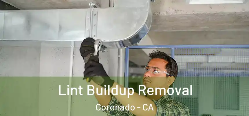  Lint Buildup Removal Coronado - CA