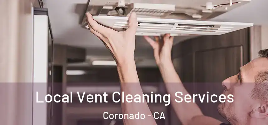  Local Vent Cleaning Services Coronado - CA