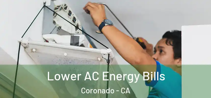  Lower AC Energy Bills Coronado - CA
