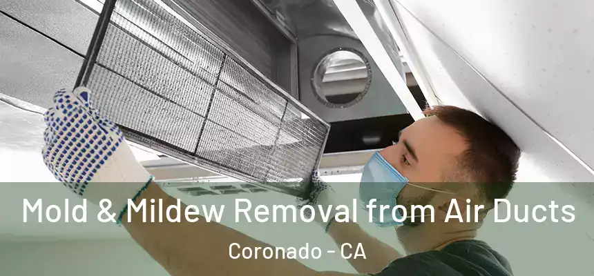  Mold & Mildew Removal from Air Ducts Coronado - CA