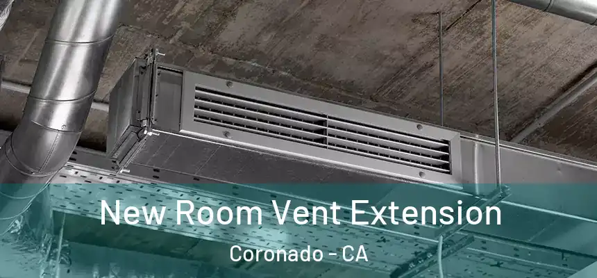 New Room Vent Extension Coronado - CA