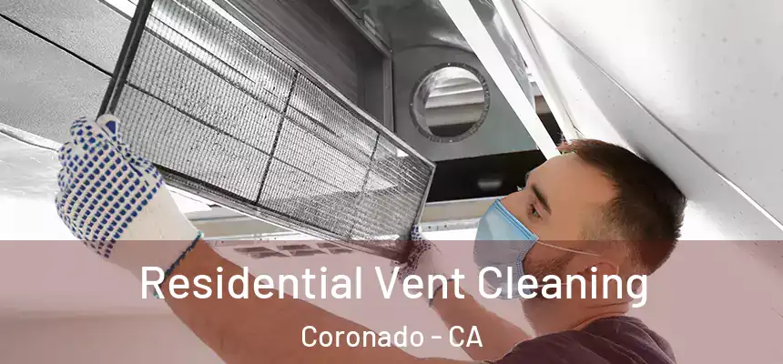  Residential Vent Cleaning Coronado - CA