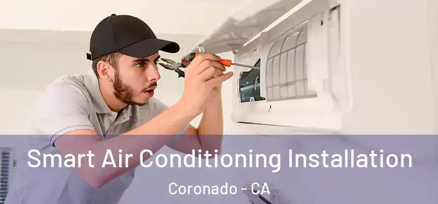  Smart Air Conditioning Installation Coronado - CA