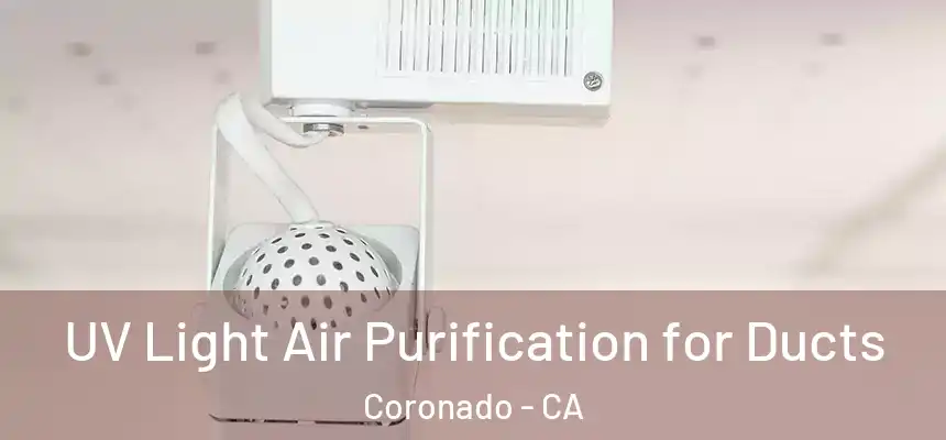  UV Light Air Purification for Ducts Coronado - CA