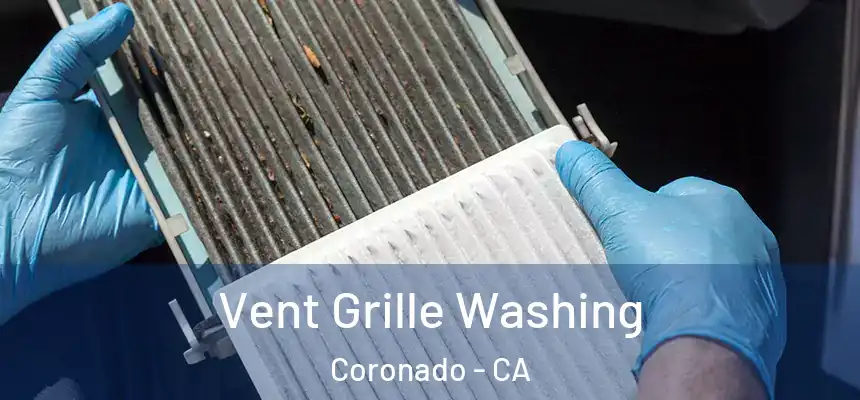  Vent Grille Washing Coronado - CA