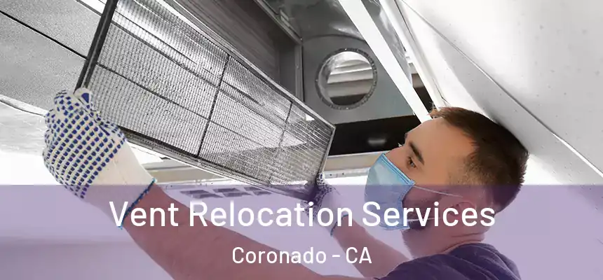  Vent Relocation Services Coronado - CA