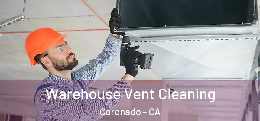  Warehouse Vent Cleaning Coronado - CA